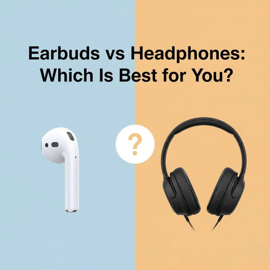 Earbuds vs Headphones